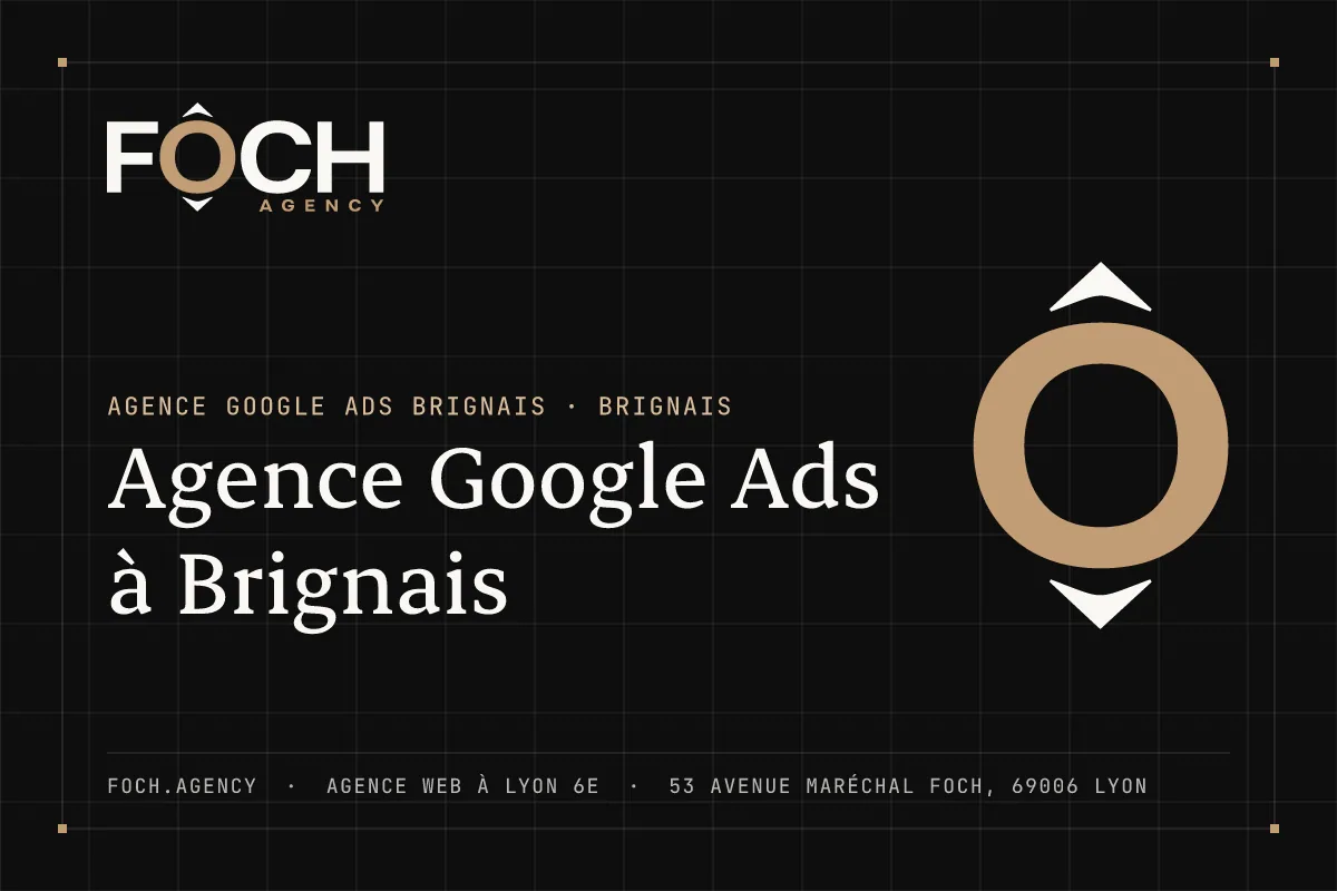 Agence Google Ads à Brignais — FOCH AGENCY, agence web à Lyon 6e