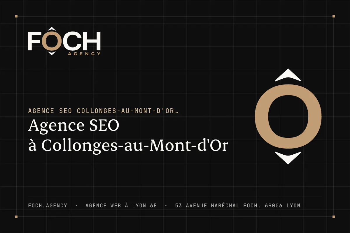 Agence SEO à Collonges-au-Mont-d'Or — FOCH AGENCY, agence web à Lyon 6e
