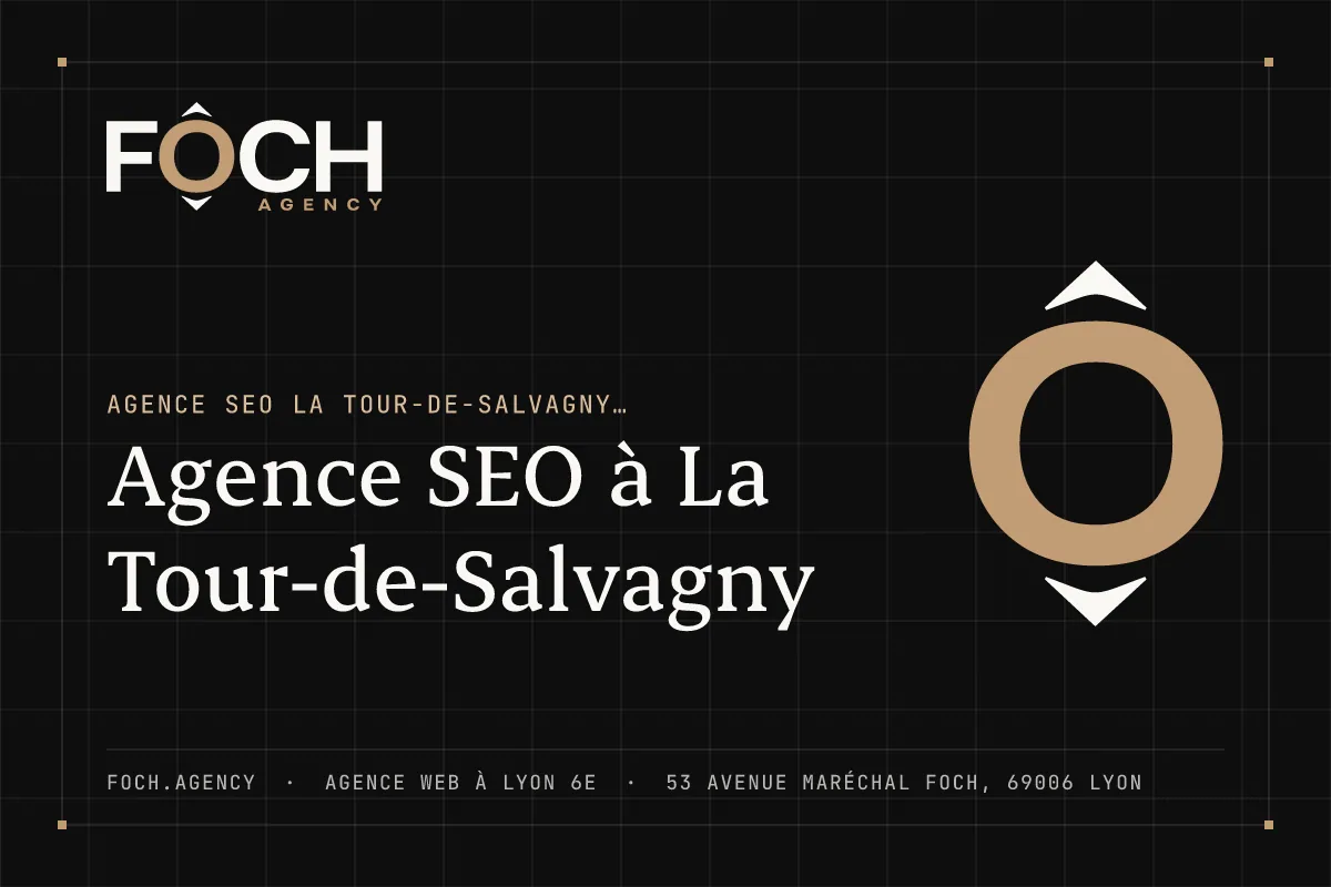 Agence SEO à La Tour-de-Salvagny — FOCH AGENCY, agence web à Lyon 6e