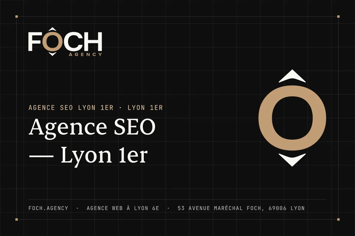 Agence SEO — Lyon 1er — FOCH AGENCY, agence web à Lyon 6e