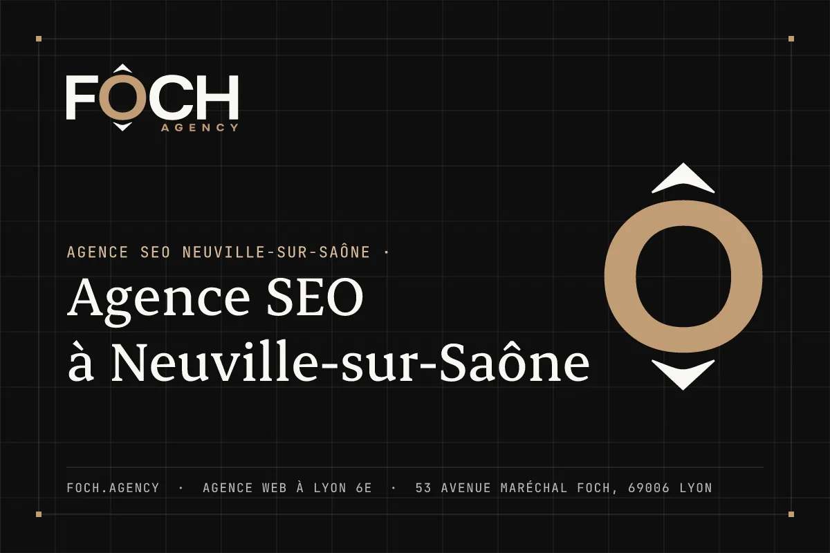 Agence SEO à Neuville-sur-Saône — FOCH AGENCY, agence web à Lyon 6e