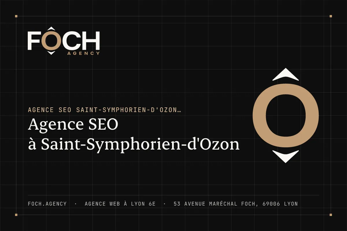Agence SEO à Saint-Symphorien-d'Ozon — FOCH AGENCY, agence web à Lyon 6e