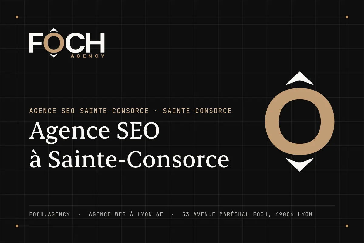 Agence SEO à Sainte-Consorce — FOCH AGENCY, agence web à Lyon 6e