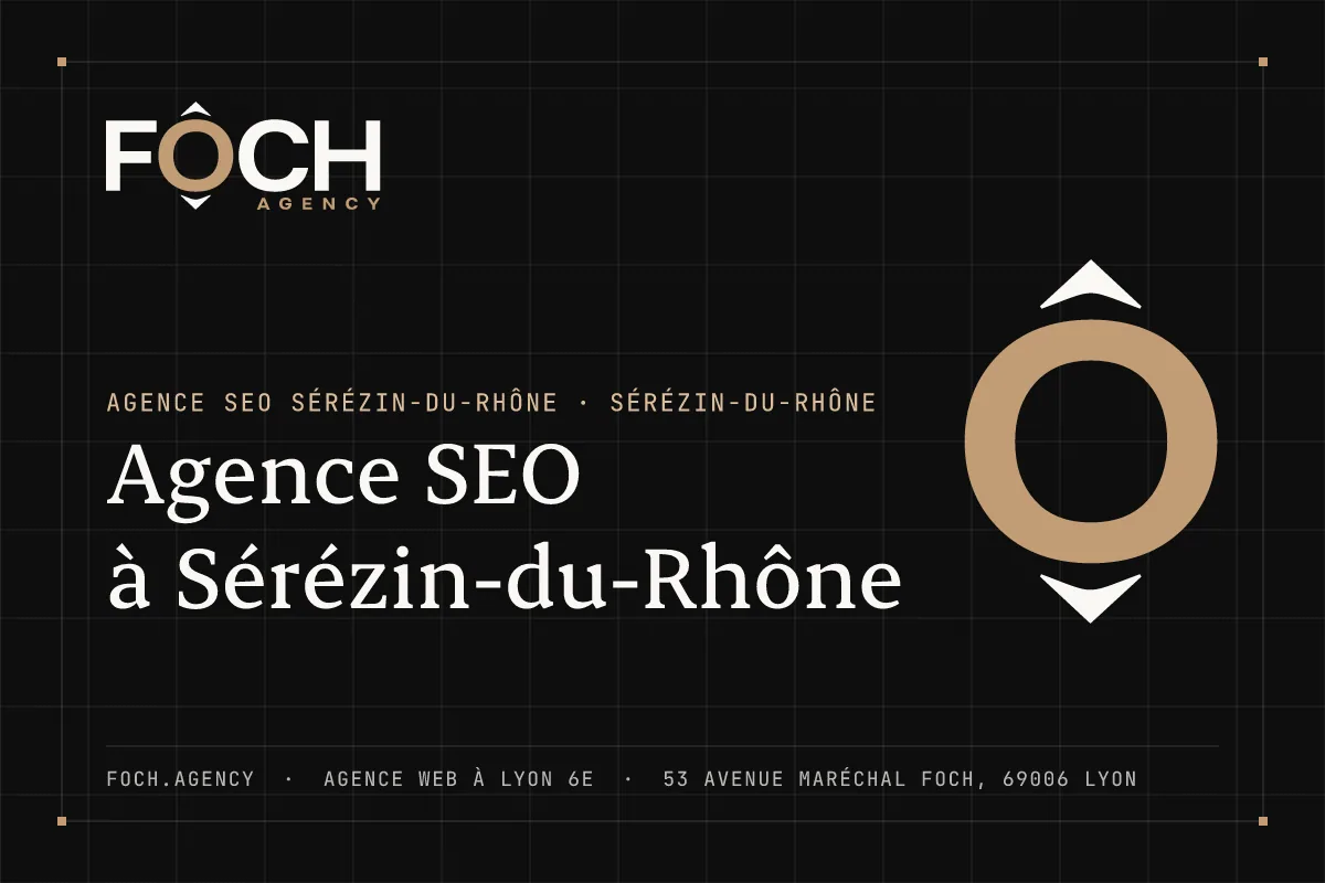 Agence SEO à Sérézin-du-Rhône — FOCH AGENCY, agence web à Lyon 6e