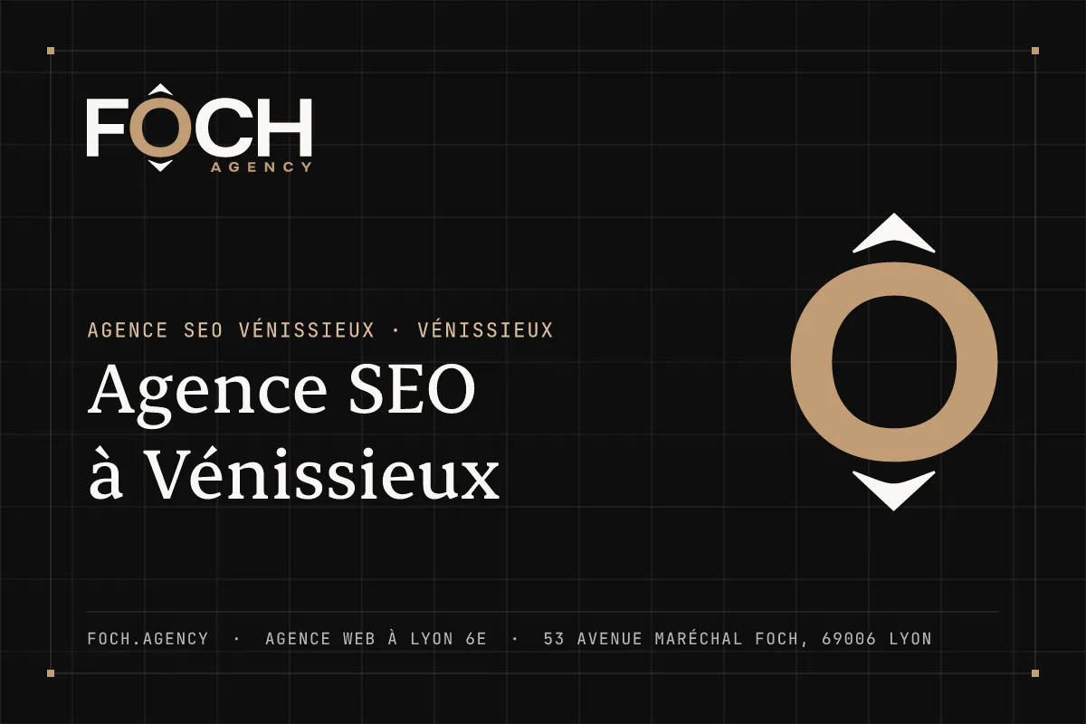 Agence SEO à Vénissieux — FOCH AGENCY, agence web à Lyon 6e