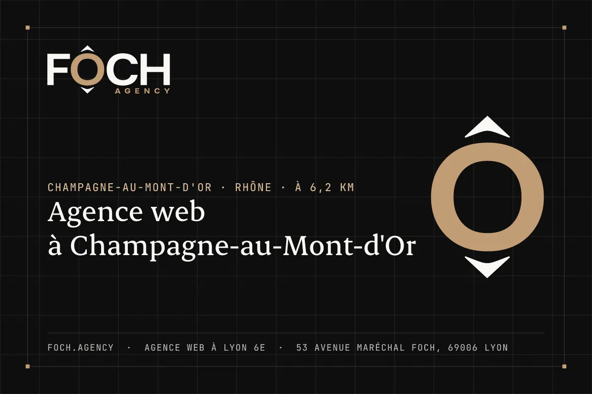 Agence web à Champagne-au-Mont-d'Or — FOCH AGENCY, agence web à Lyon 6e