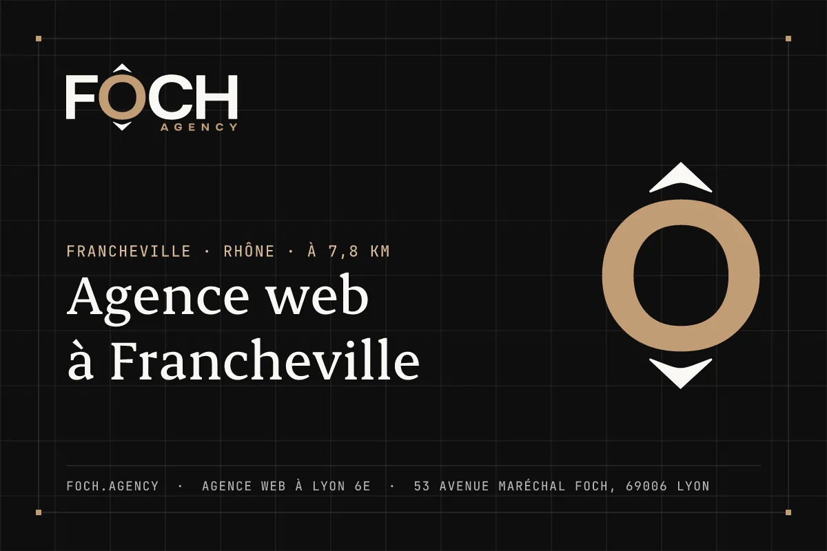 Agence web à Francheville — FOCH AGENCY, agence web à Lyon 6e