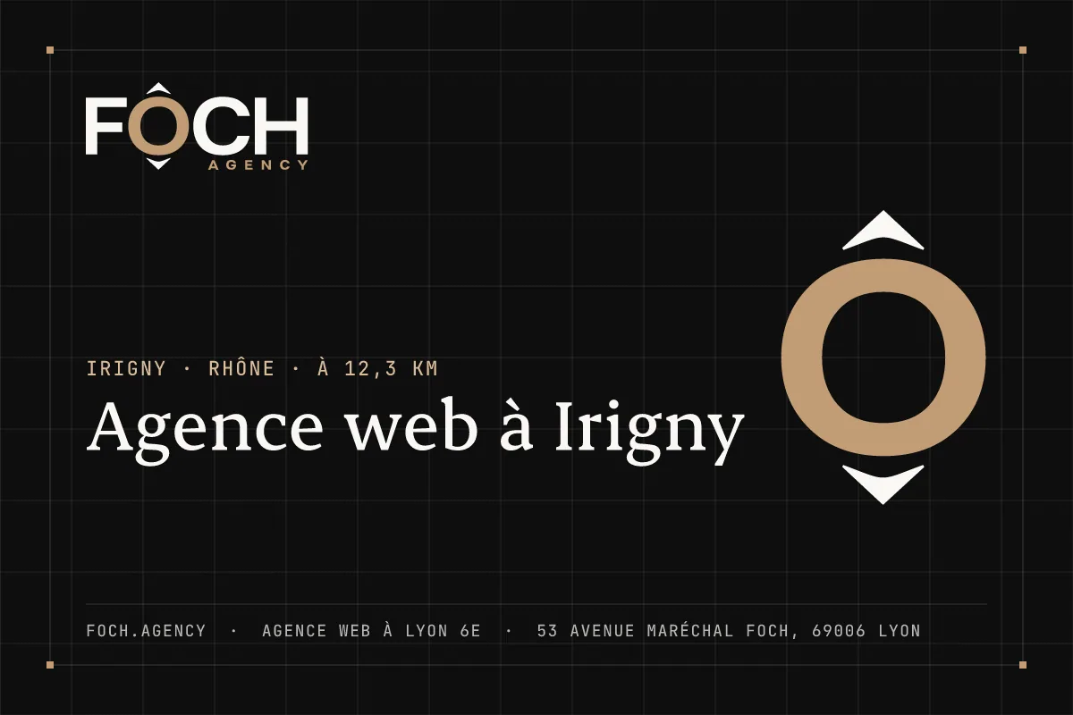 Agence web à Irigny — FOCH AGENCY, agence web à Lyon 6e