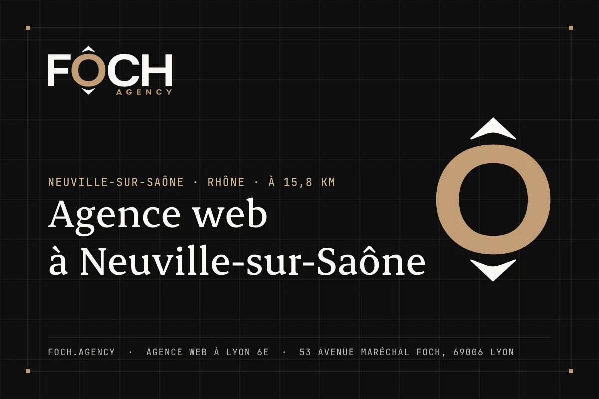 Agence web à Neuville-sur-Saône — FOCH AGENCY, agence web à Lyon 6e