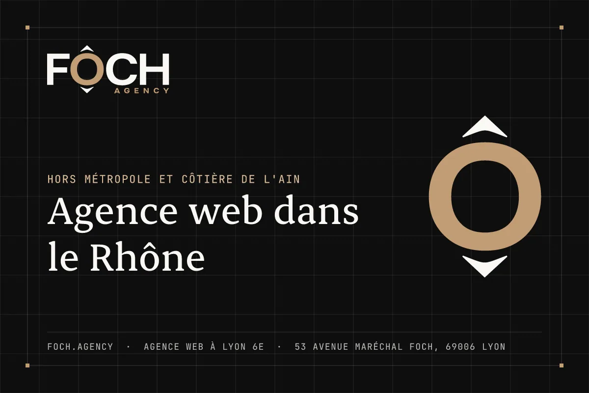 Agence web dans le Rhône — FOCH AGENCY, agence web à Lyon 6e