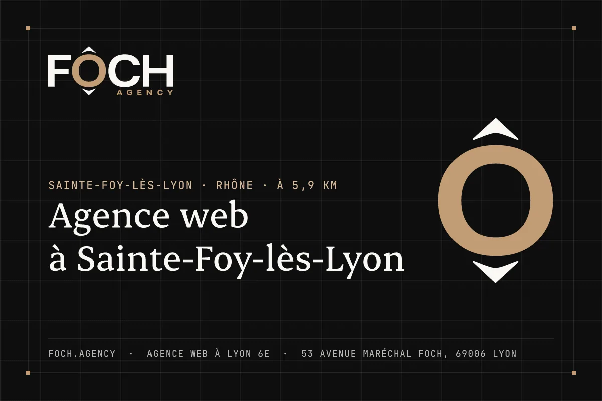 Agence web à Sainte-Foy-lès-Lyon — FOCH AGENCY, agence web à Lyon 6e