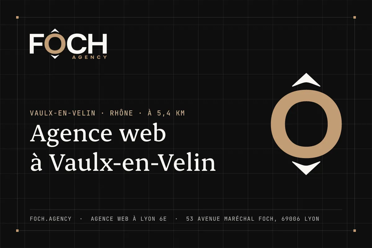 Agence web à Vaulx-en-Velin — FOCH AGENCY, agence web à Lyon 6e