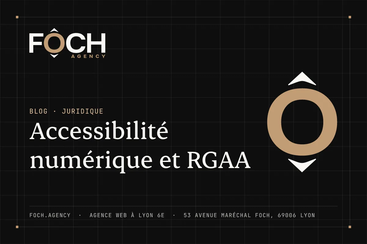 Accessibilité numérique et RGAA — FOCH AGENCY, agence web à Lyon 6e