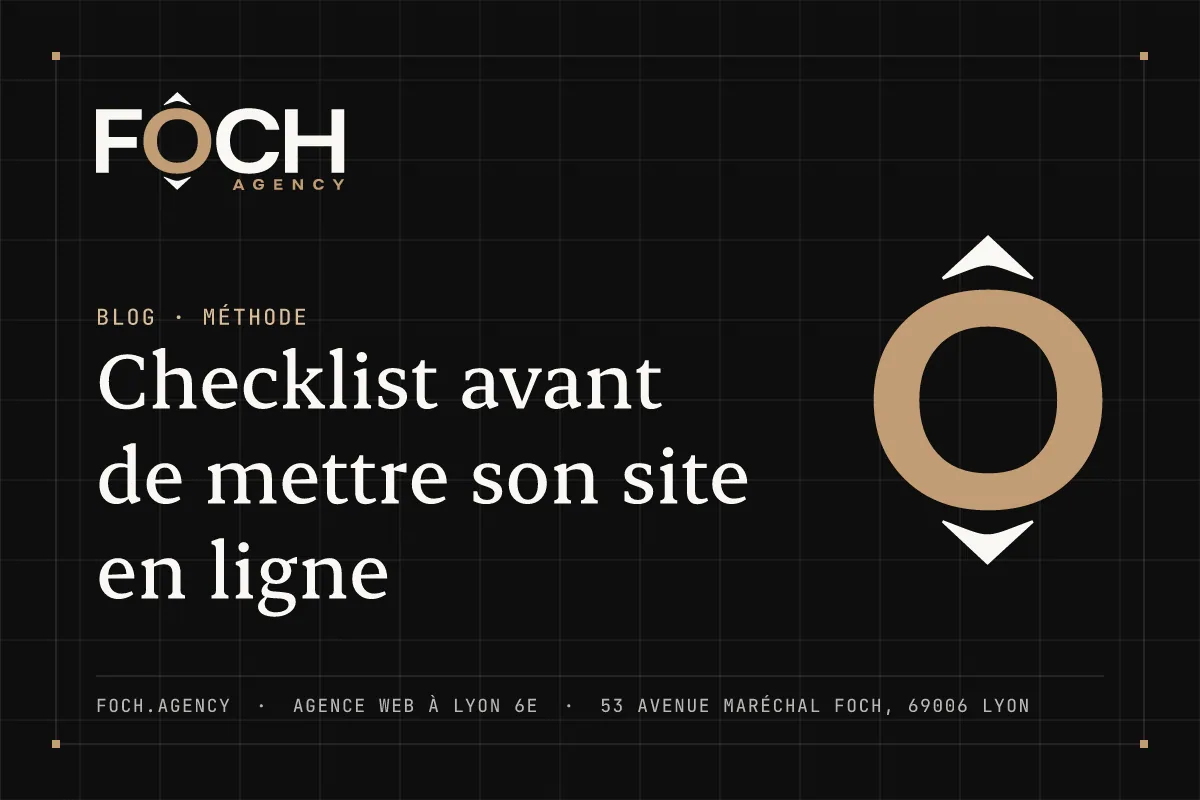 Checklist avant de mettre son site en ligne — FOCH AGENCY, agence web à Lyon 6e
