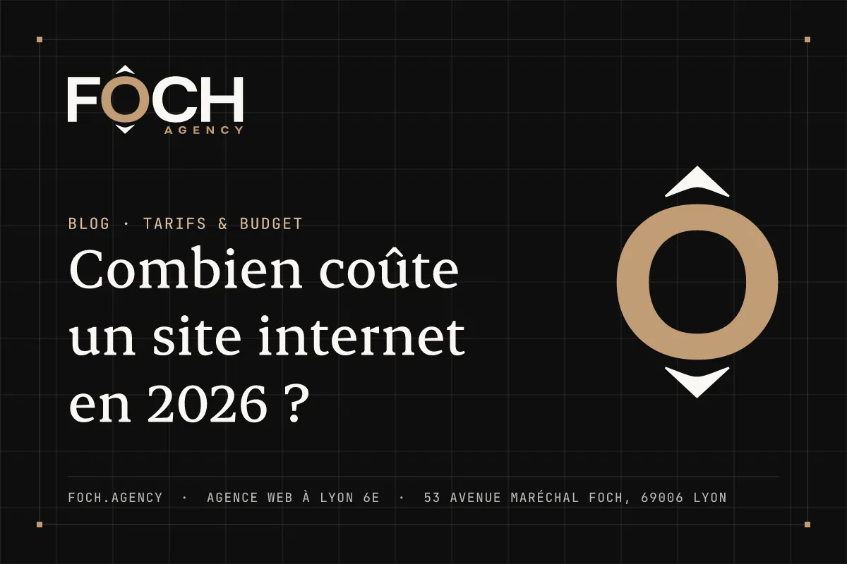 Combien coûte un site internet en 2026 ? — FOCH AGENCY, agence web à Lyon 6e