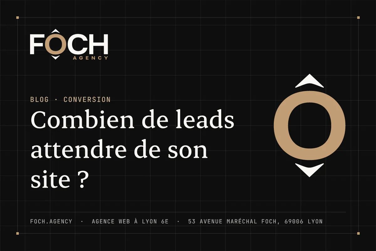 Combien de leads attendre de son site ? — FOCH AGENCY, agence web à Lyon 6e