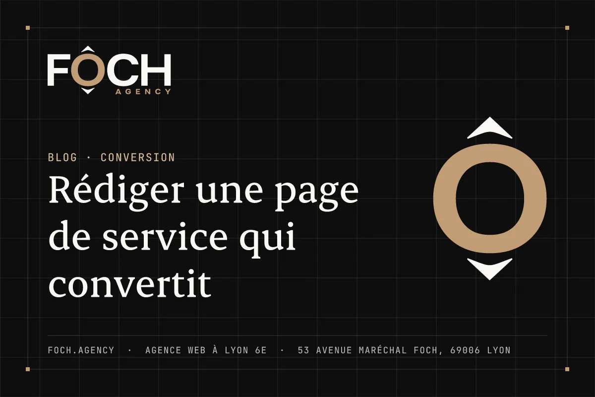 Rédiger une page de service qui convertit — FOCH AGENCY, agence web à Lyon 6e