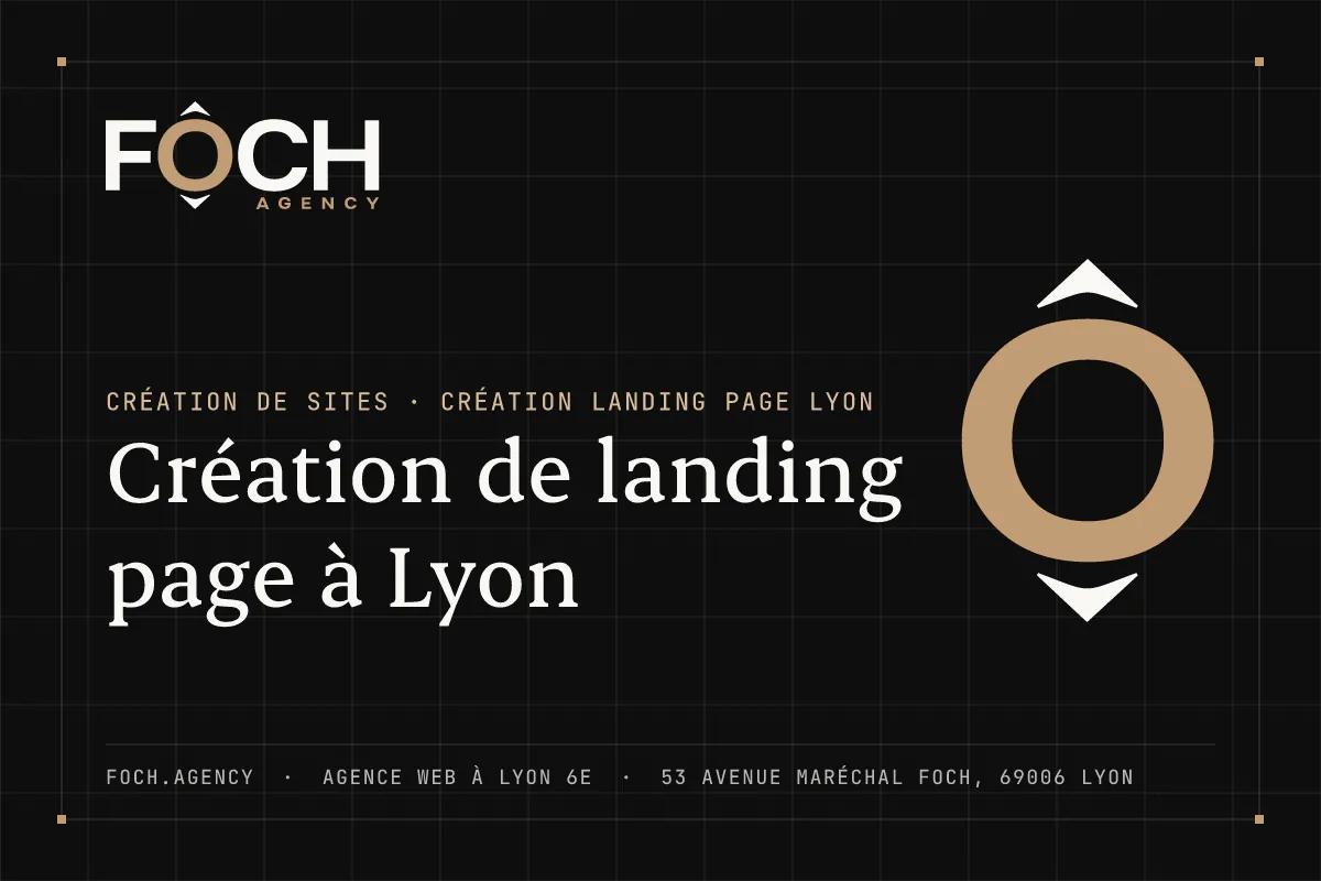 Création de landing page à Lyon — FOCH AGENCY, agence web à Lyon 6e
