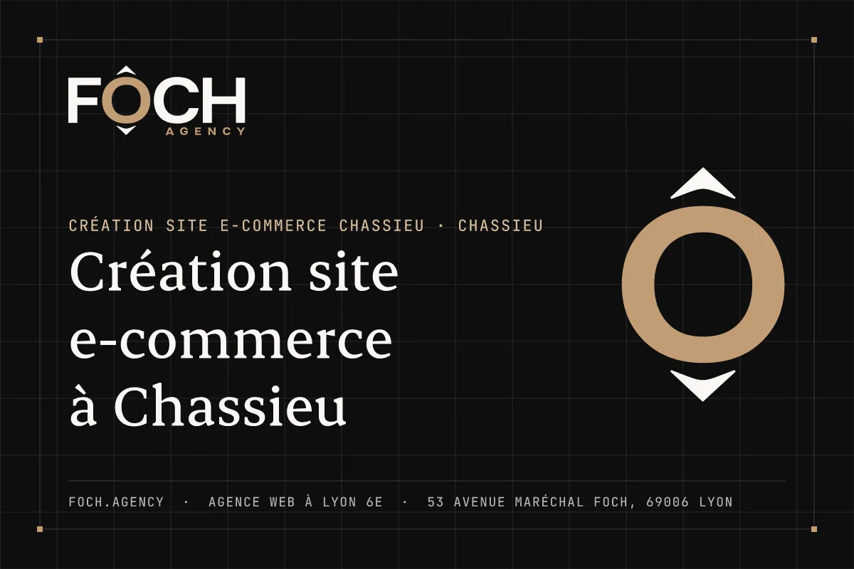 Création site e-commerce à Chassieu — FOCH AGENCY, agence web à Lyon 6e