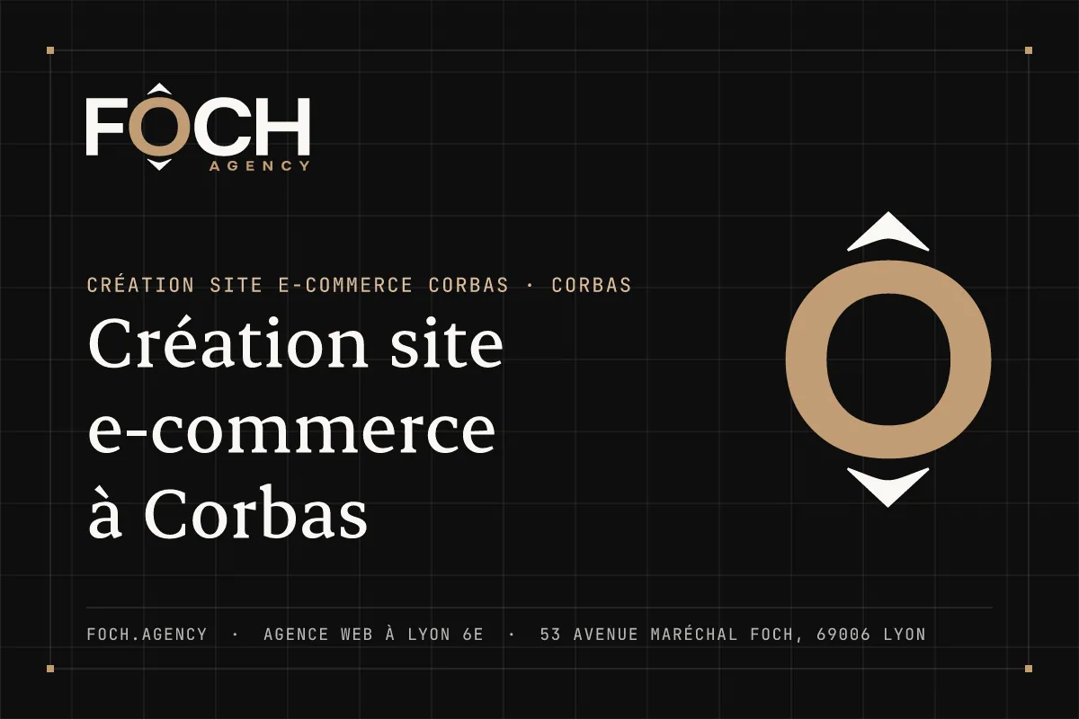 Création site e-commerce à Corbas — FOCH AGENCY, agence web à Lyon 6e
