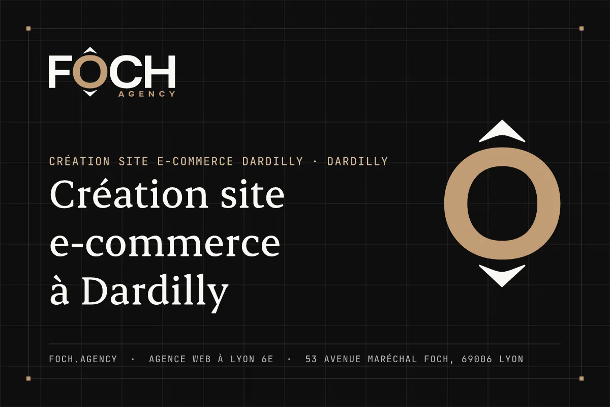 Création site e-commerce à Dardilly — FOCH AGENCY, agence web à Lyon 6e
