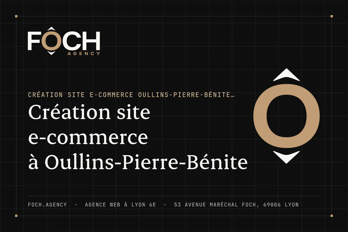 Création site e-commerce à Oullins-Pierre-Bénite — FOCH AGENCY, agence web à Lyon 6e