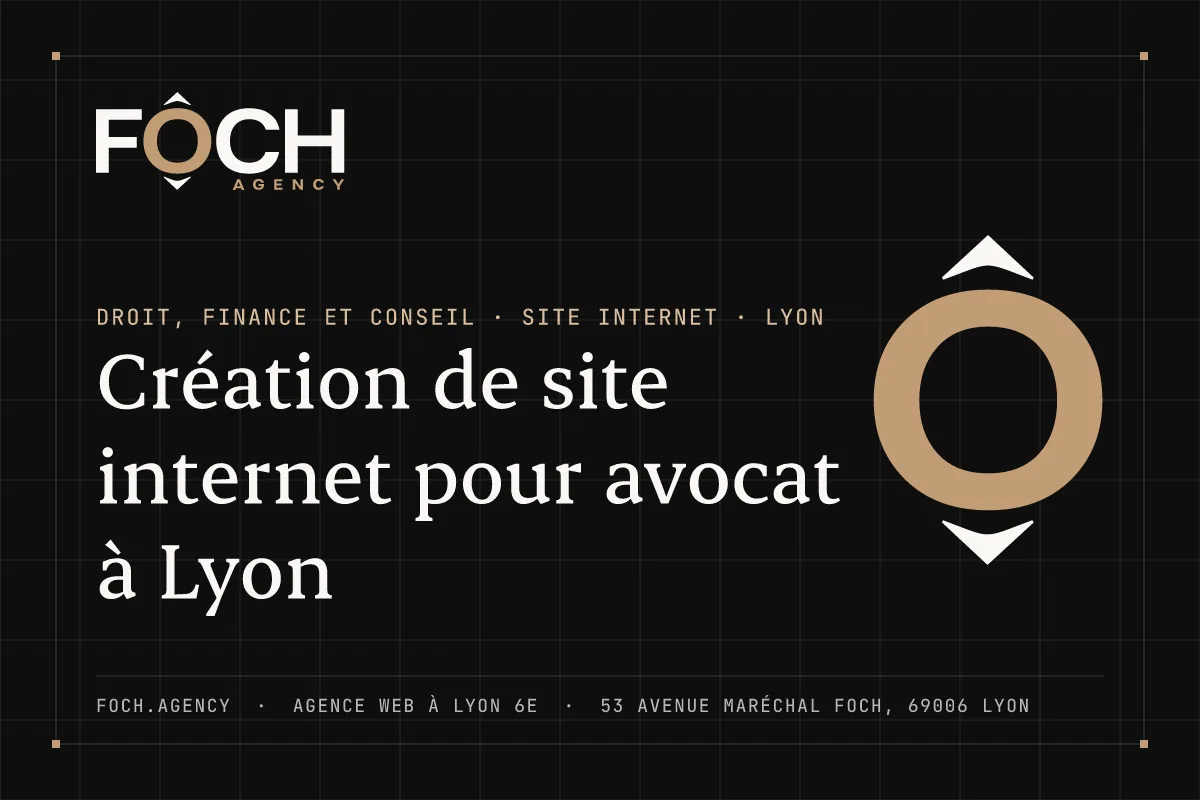 Création de site internet pour avocat à Lyon — FOCH AGENCY, agence web à Lyon 6e
