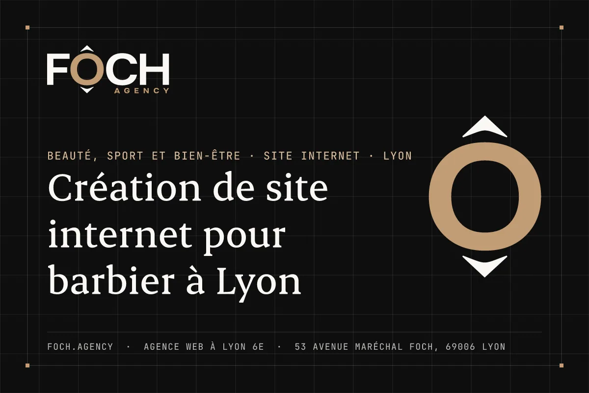 Création de site internet pour barbier à Lyon — FOCH AGENCY, agence web à Lyon 6e