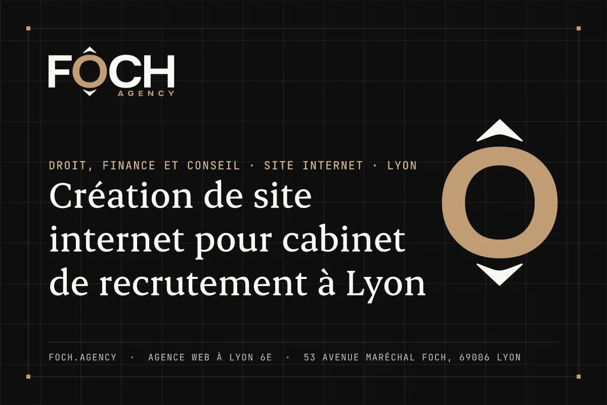 Création de site internet pour cabinet de recrutement à Lyon — FOCH AGENCY, agence web à Lyon 6e