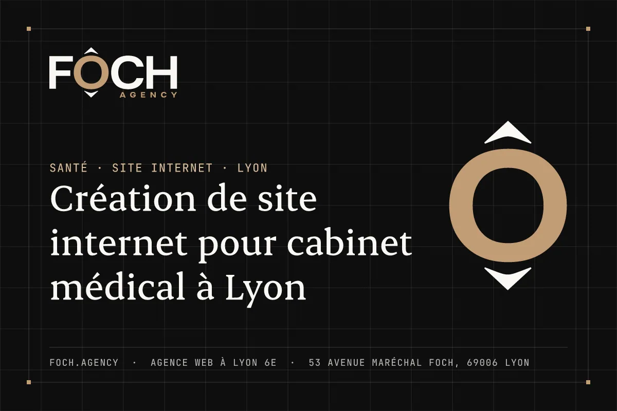 Création de site internet pour cabinet médical à Lyon — FOCH AGENCY, agence web à Lyon 6e