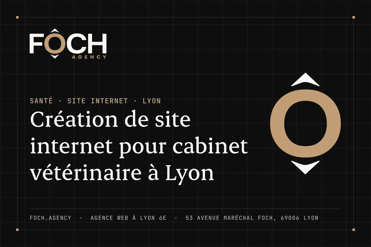 Création de site internet pour cabinet vétérinaire à Lyon — FOCH AGENCY, agence web à Lyon 6e