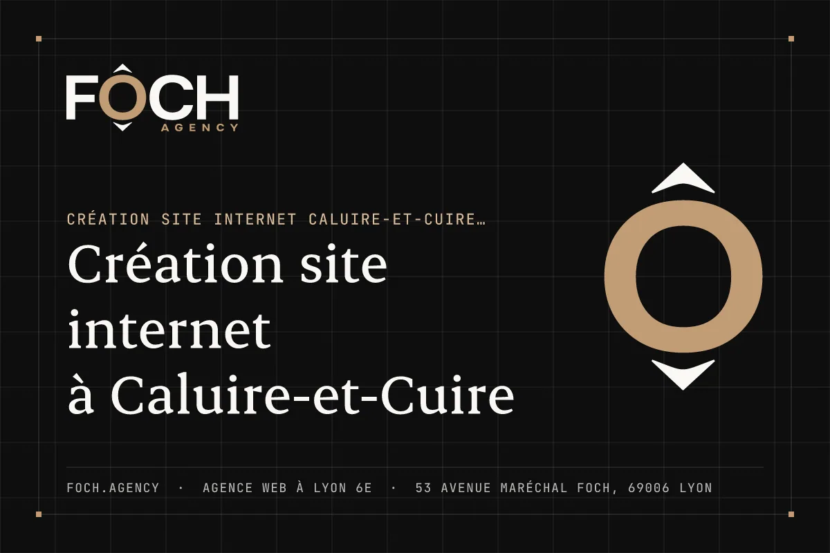 Création site internet à Caluire-et-Cuire — FOCH AGENCY, agence web à Lyon 6e