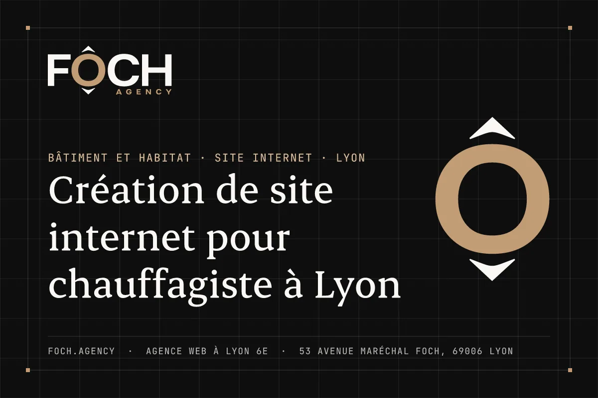 Création de site internet pour chauffagiste à Lyon — FOCH AGENCY, agence web à Lyon 6e