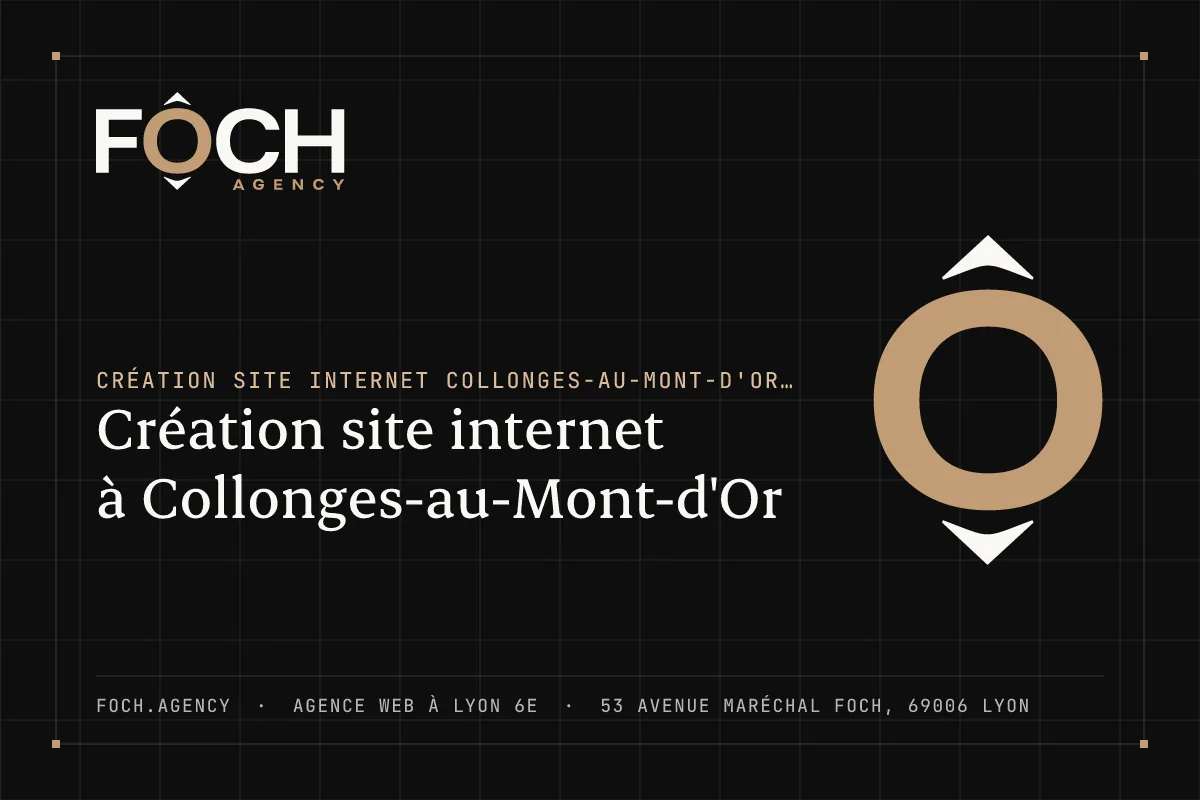 Création site internet à Collonges-au-Mont-d'Or — FOCH AGENCY, agence web à Lyon 6e
