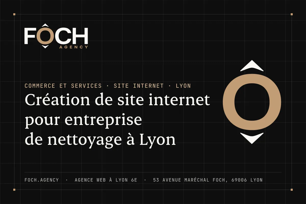 Création de site internet pour entreprise de nettoyage à Lyon — FOCH AGENCY, agence web à Lyon 6e