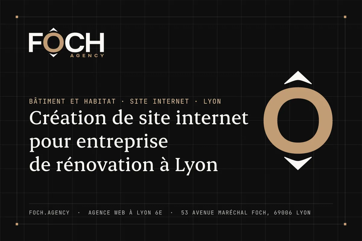 Création de site internet pour entreprise de rénovation à Lyon — FOCH AGENCY, agence web à Lyon 6e
