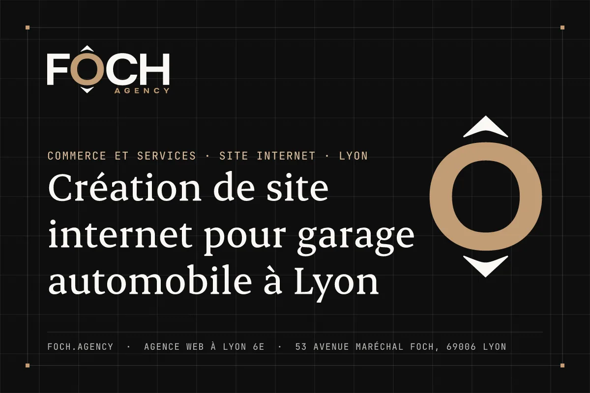 Création de site internet pour garage automobile à Lyon — FOCH AGENCY, agence web à Lyon 6e