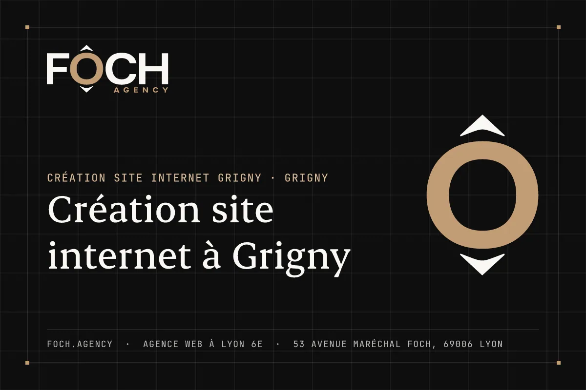 Création site internet à Grigny — FOCH AGENCY, agence web à Lyon 6e