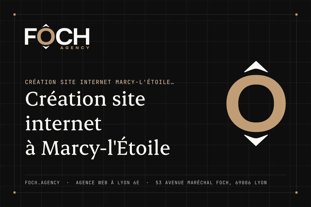Création site internet à Marcy-l'Étoile — FOCH AGENCY, agence web à Lyon 6e
