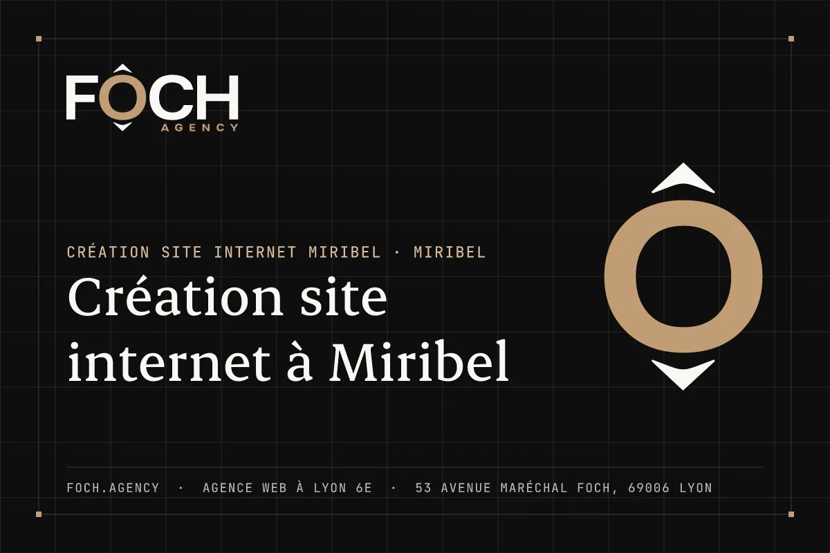 Création site internet à Miribel — FOCH AGENCY, agence web à Lyon 6e