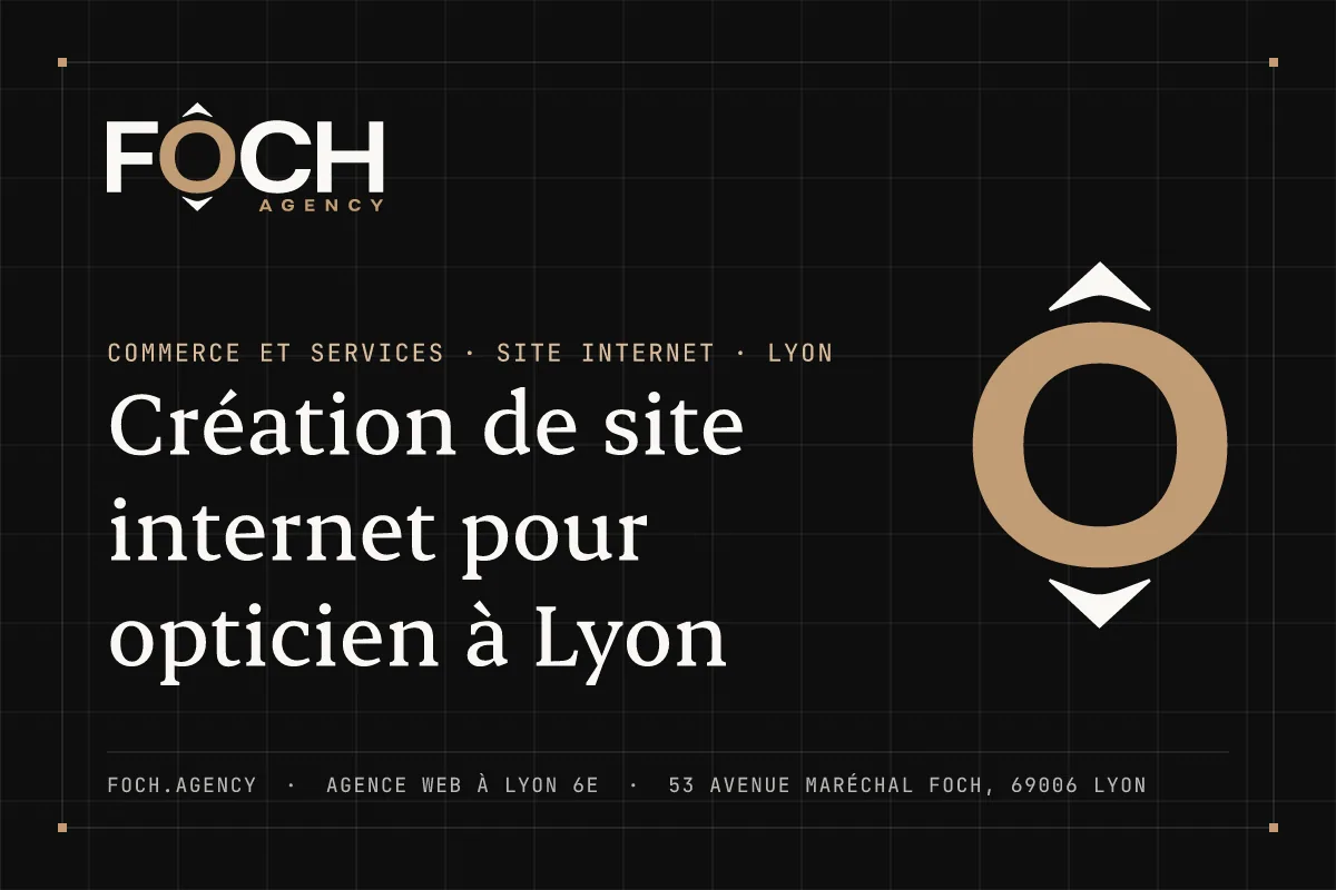 Création de site internet pour opticien à Lyon — FOCH AGENCY, agence web à Lyon 6e