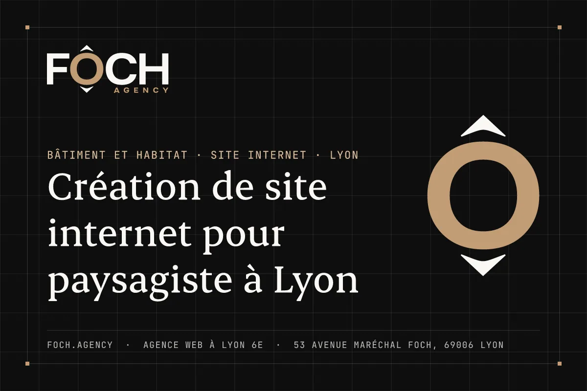 Création de site internet pour paysagiste à Lyon — FOCH AGENCY, agence web à Lyon 6e