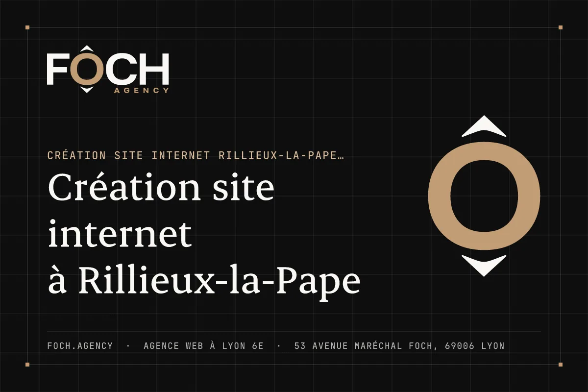 Création site internet à Rillieux-la-Pape — FOCH AGENCY, agence web à Lyon 6e