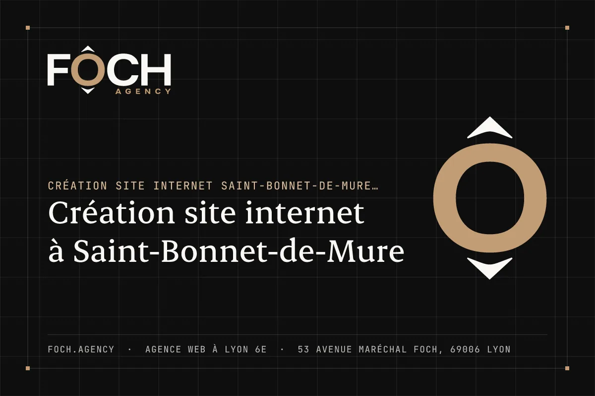 Création site internet à Saint-Bonnet-de-Mure — FOCH AGENCY, agence web à Lyon 6e