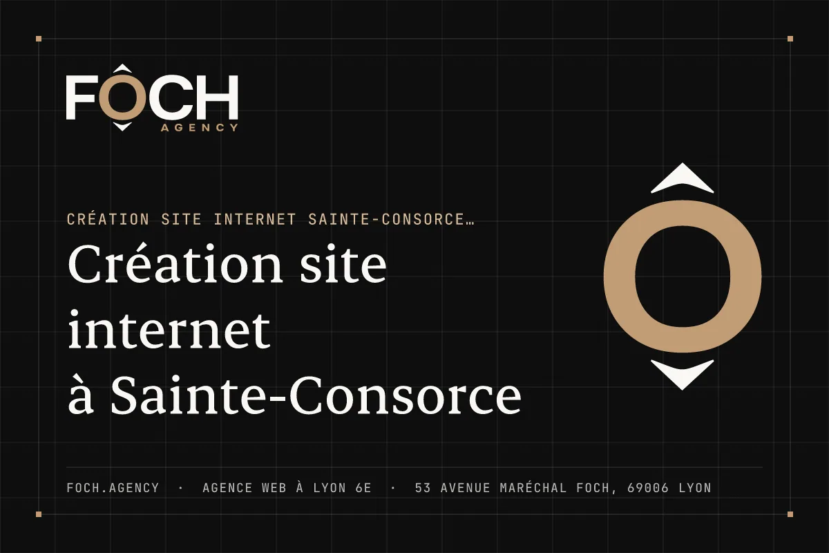 Création site internet à Sainte-Consorce — FOCH AGENCY, agence web à Lyon 6e