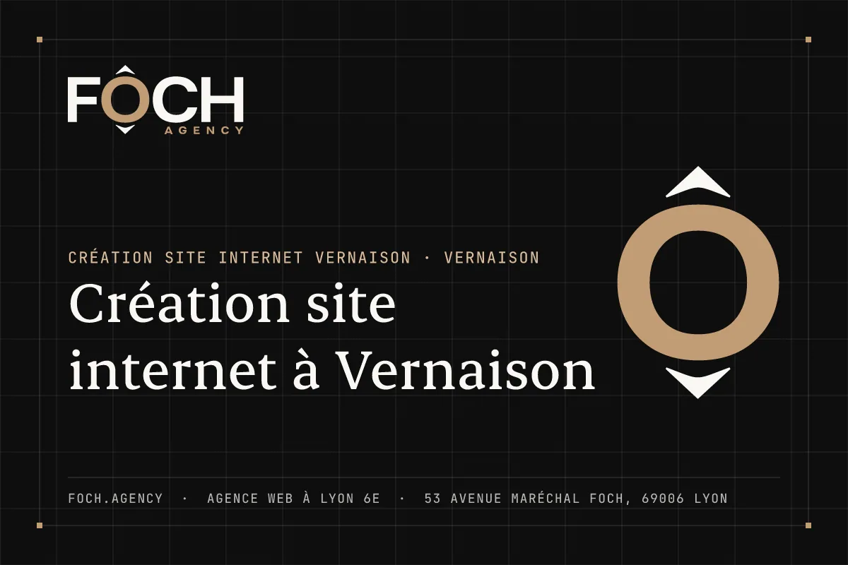 Création site internet à Vernaison — FOCH AGENCY, agence web à Lyon 6e