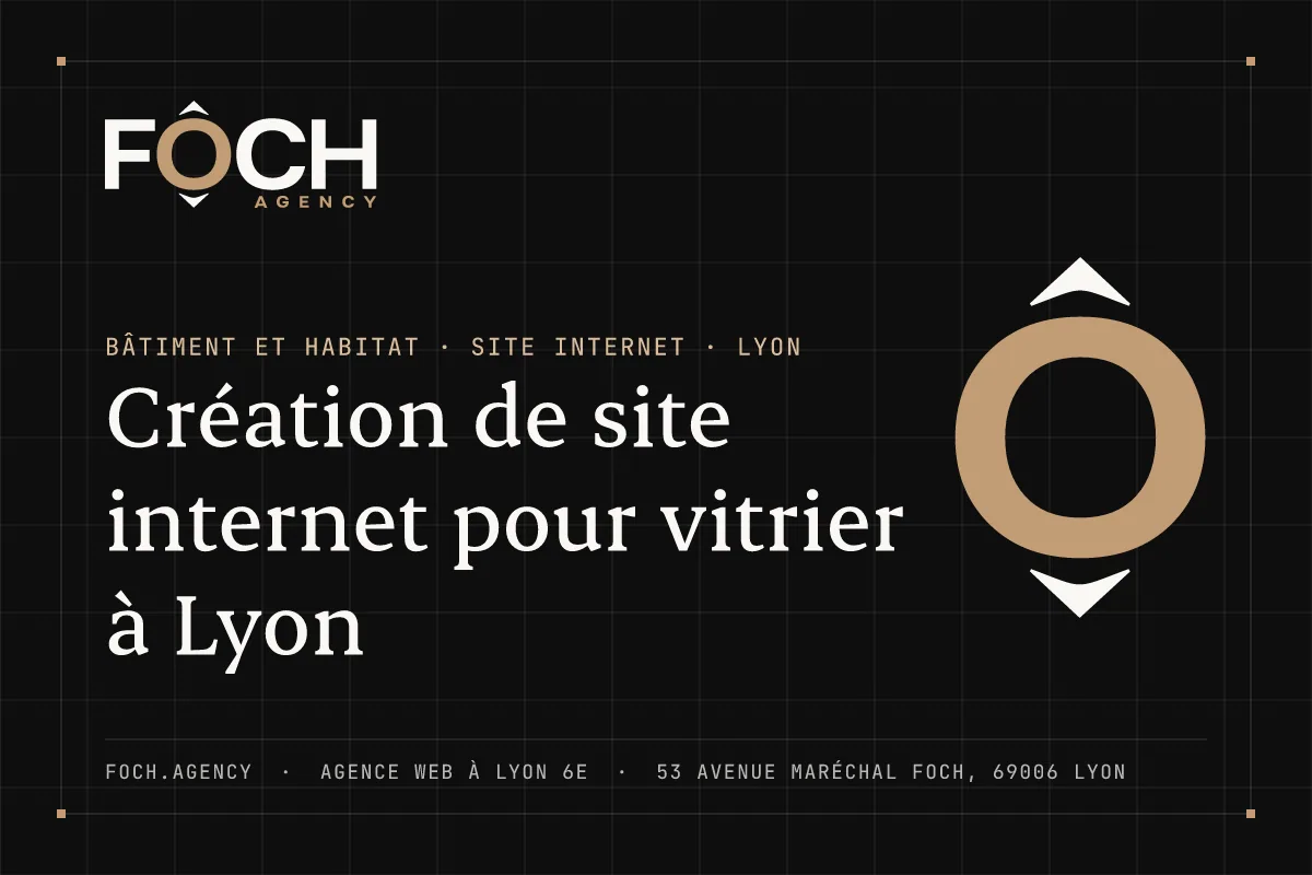Création de site internet pour vitrier à Lyon — FOCH AGENCY, agence web à Lyon 6e