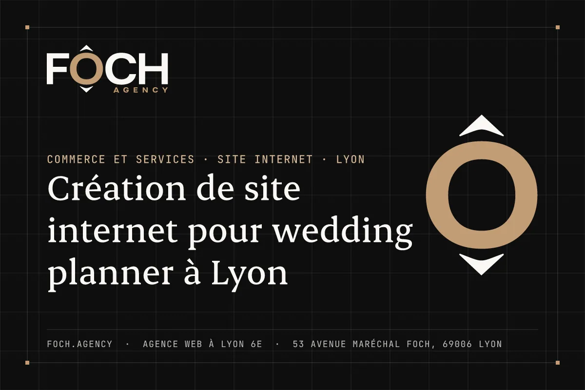 Création de site internet pour wedding planner à Lyon — FOCH AGENCY, agence web à Lyon 6e