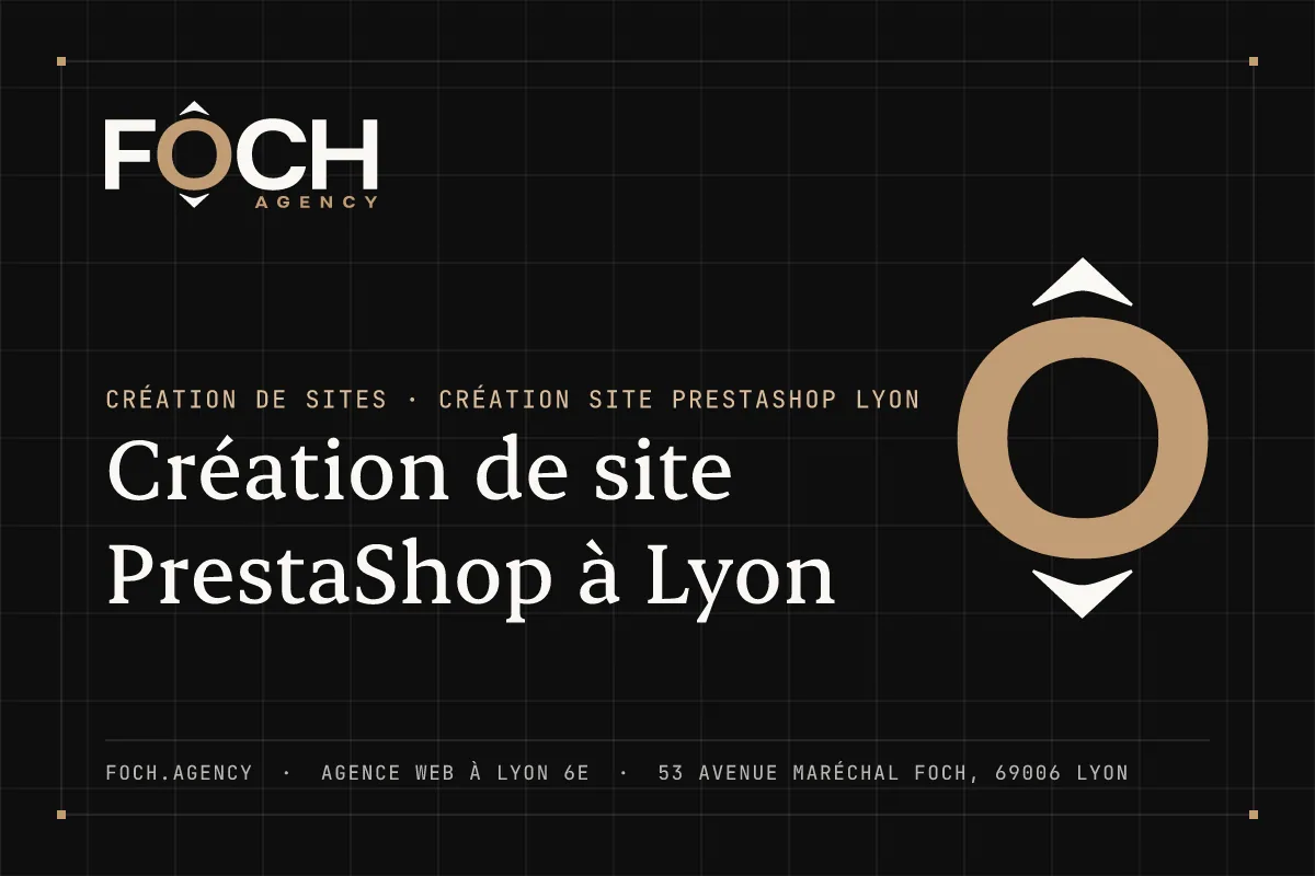 Création de site PrestaShop à Lyon — FOCH AGENCY, agence web à Lyon 6e