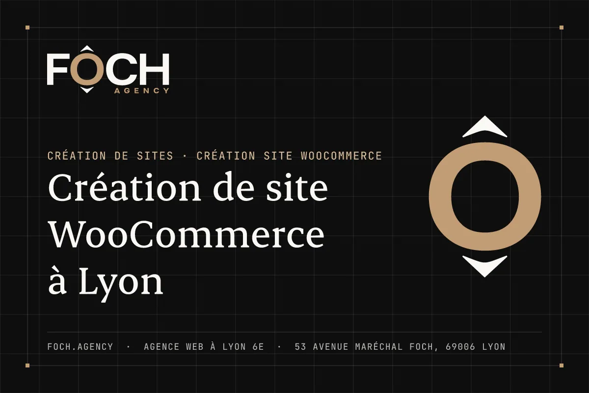 Création de site WooCommerce à Lyon — FOCH AGENCY, agence web à Lyon 6e